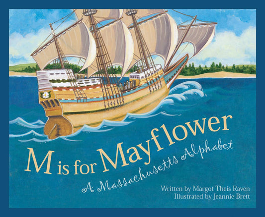 M is for Mayflower: A Massachusetts Alphabet Picture Book