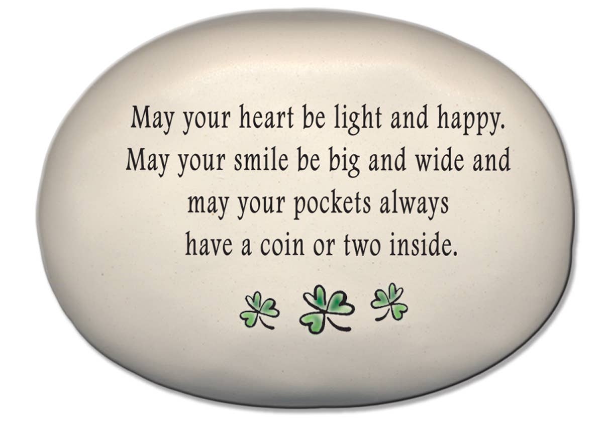 Irish Blessing Rock: "May your heart be light and happy,
May