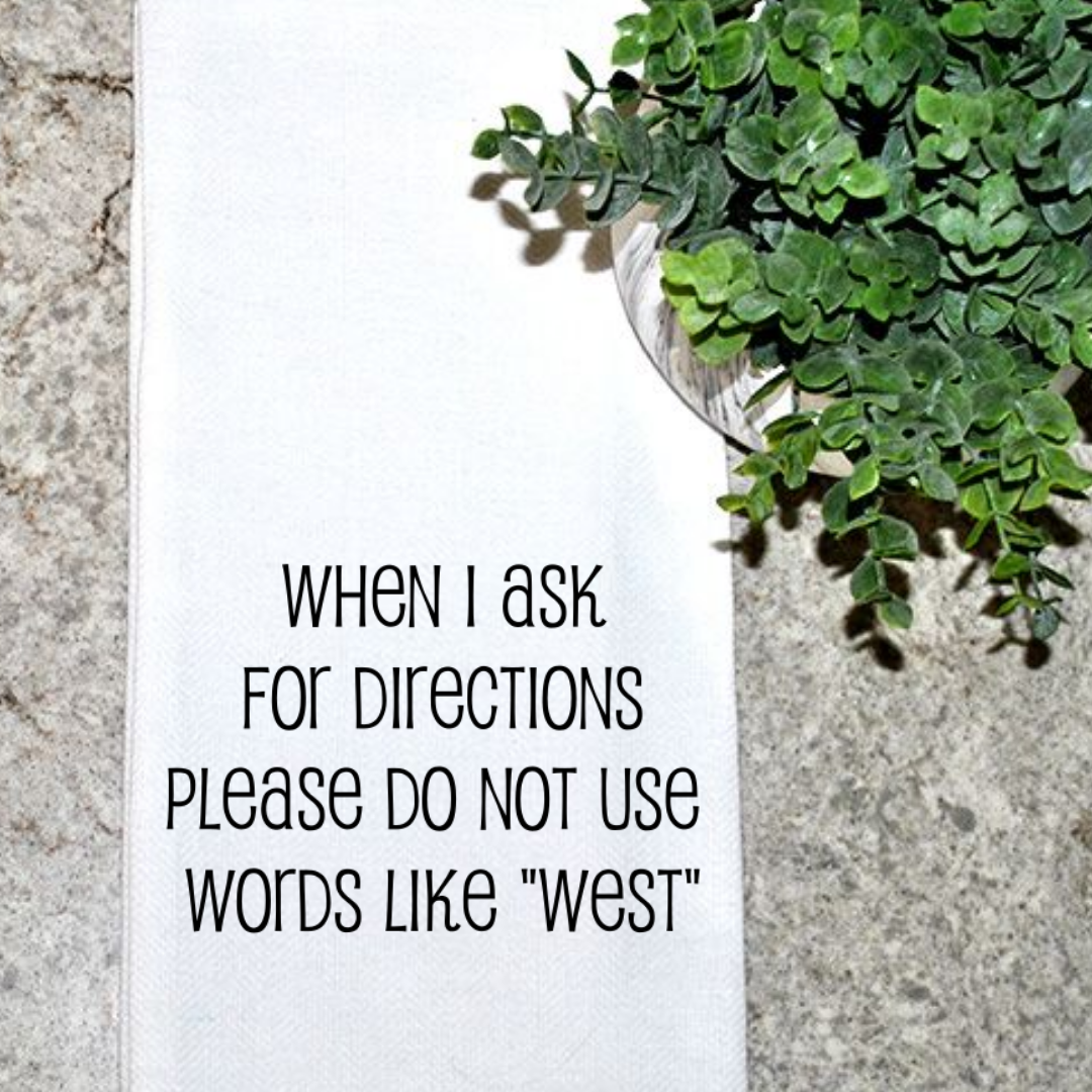 When I Ask for Directions tea towel