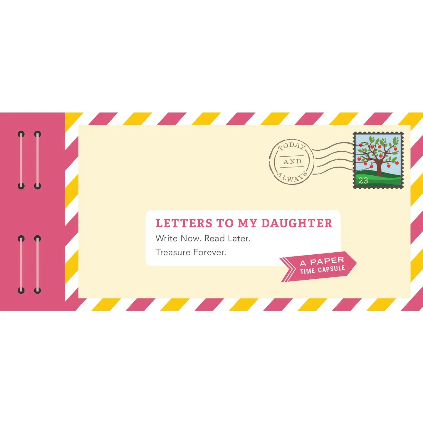Letters to My Daughter: Write Now. Read Later. Treasure Forever.