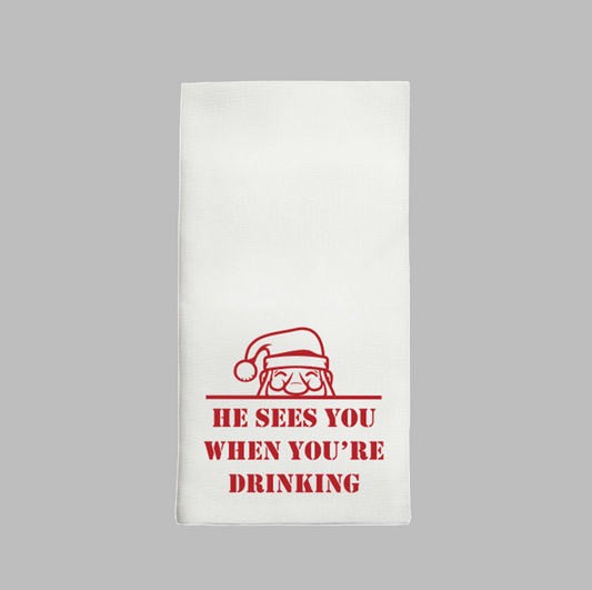 He Sees You When You're Drinking Tea Towel