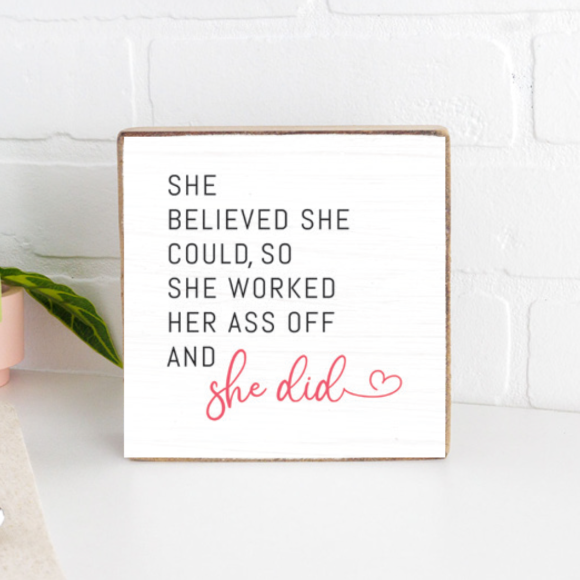 She Believed She Could Decorative Block
