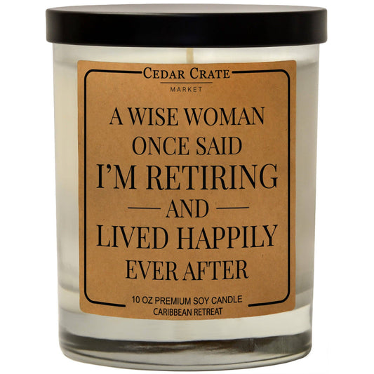 A Wise Woman Once Said I'm Retiring Candle