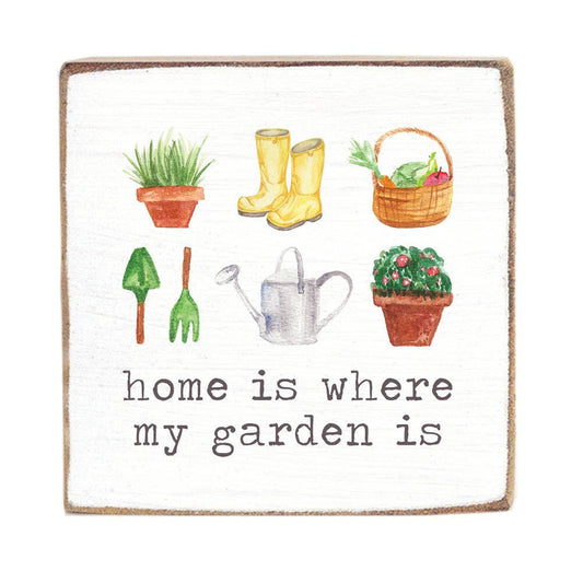 Home Is Where My Garden Is Block Sign
