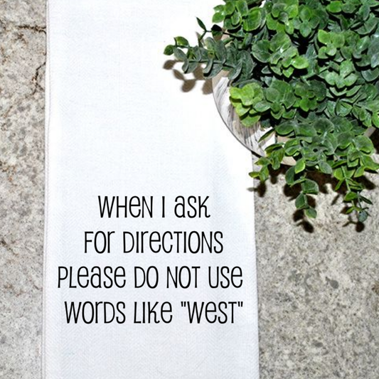 When I Ask for Directions tea towel