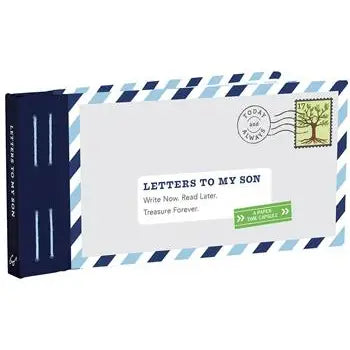 Letters to My Son: Write Now. Read Later. Treasure Forever.