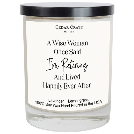 Retirement Gift | A Wise Woman Once Said I'm Retiring Candle