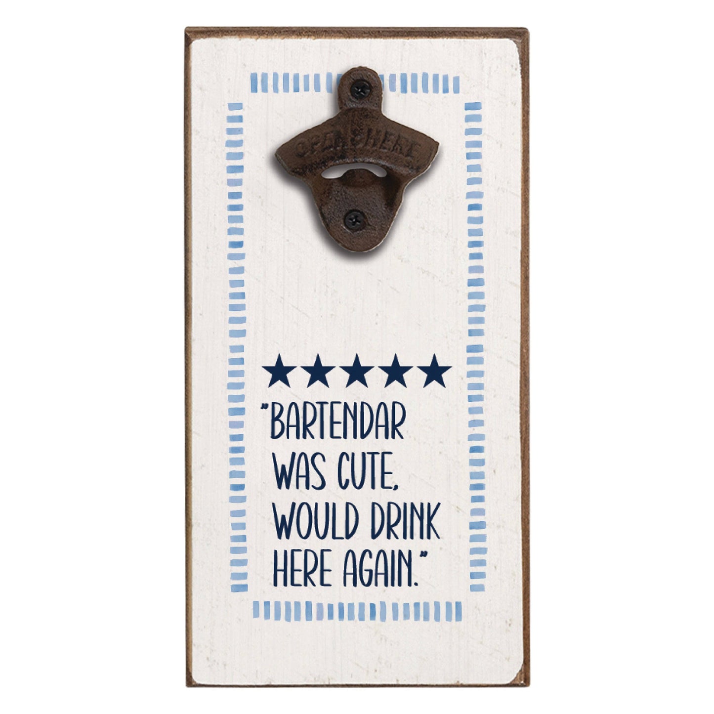 Bartender Was Cute Bottle Opener | Bar Decor | Bar Gift