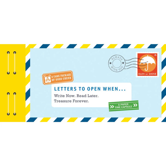 Letters to Open When...: Write Now. Read Later. Treasure Forever.
