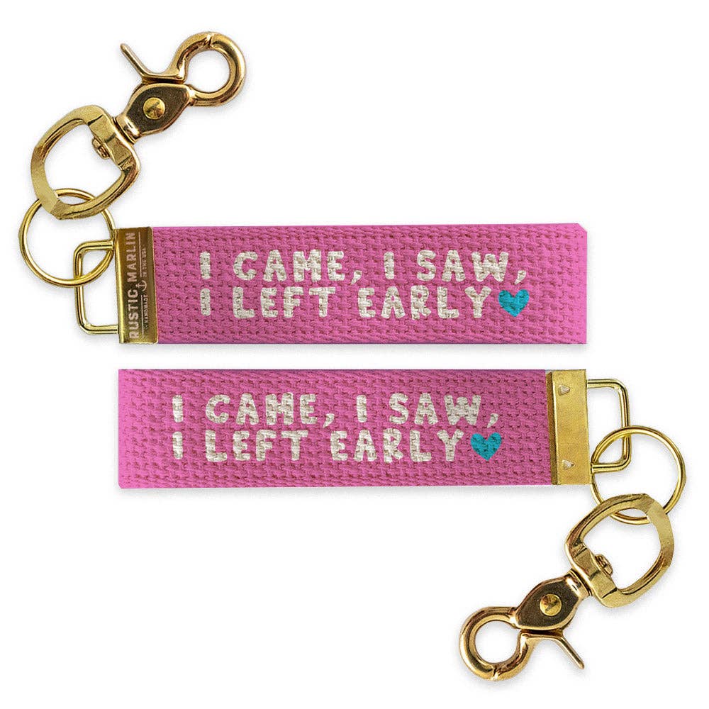 I Came, I Saw, I Left Early Keychain | Funny Gift