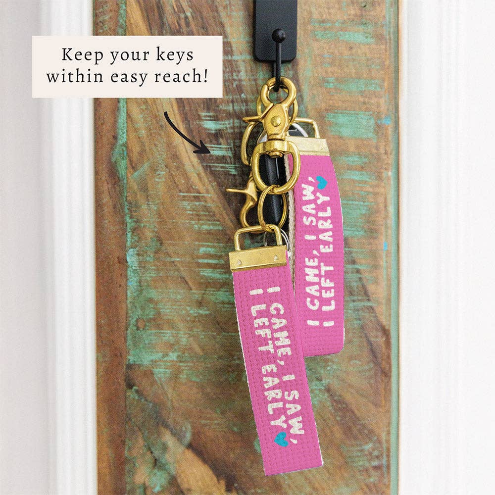 I Came, I Saw, I Left Early Keychain | Funny Gift