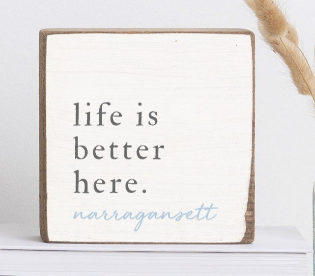 Life Is Better Here - Narragansett Wooden Block