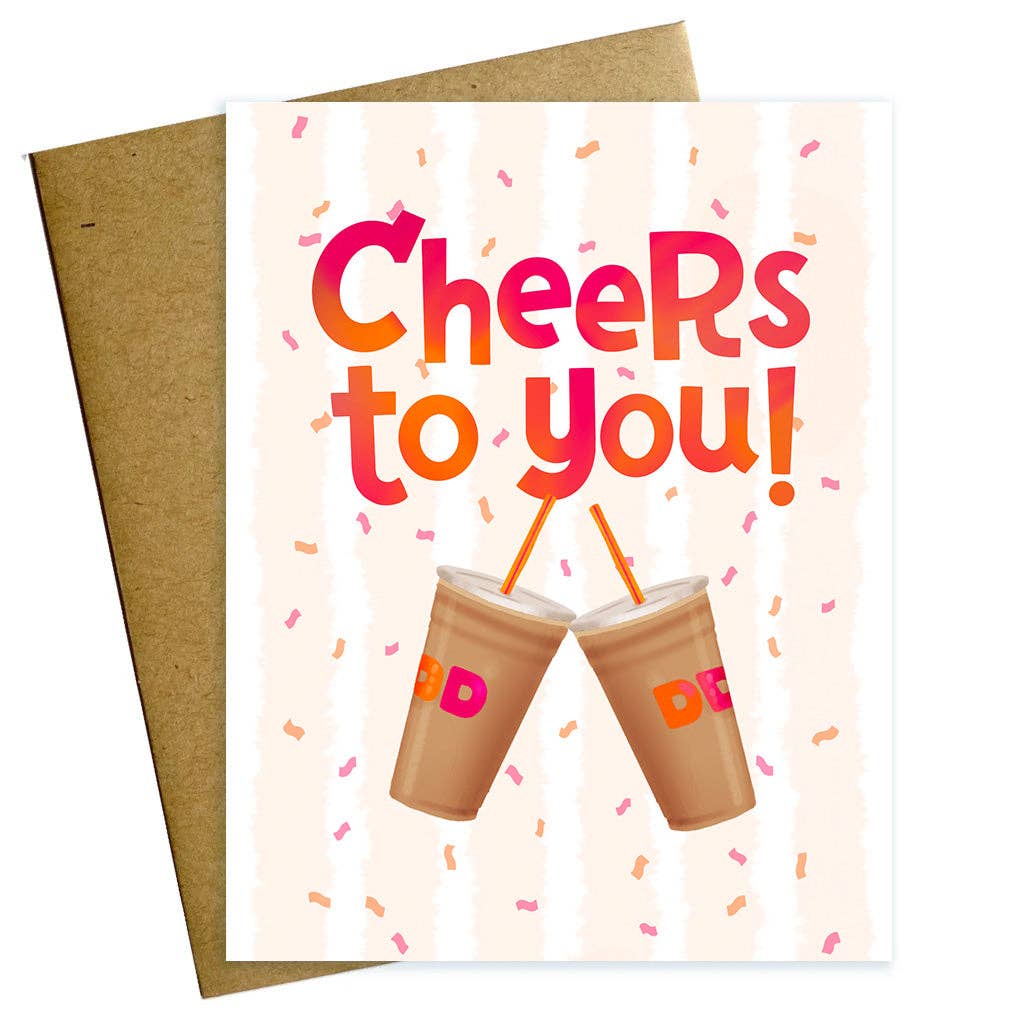 Cheers to You Dunkin Iced Coffee Card