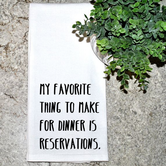 My Favorite Thing to Make for Dinner Is Reservations.