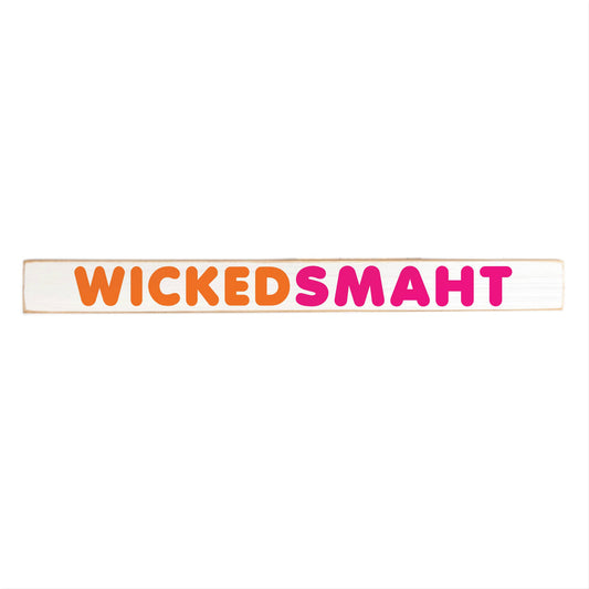 Wicked Smaht Skinny Sign