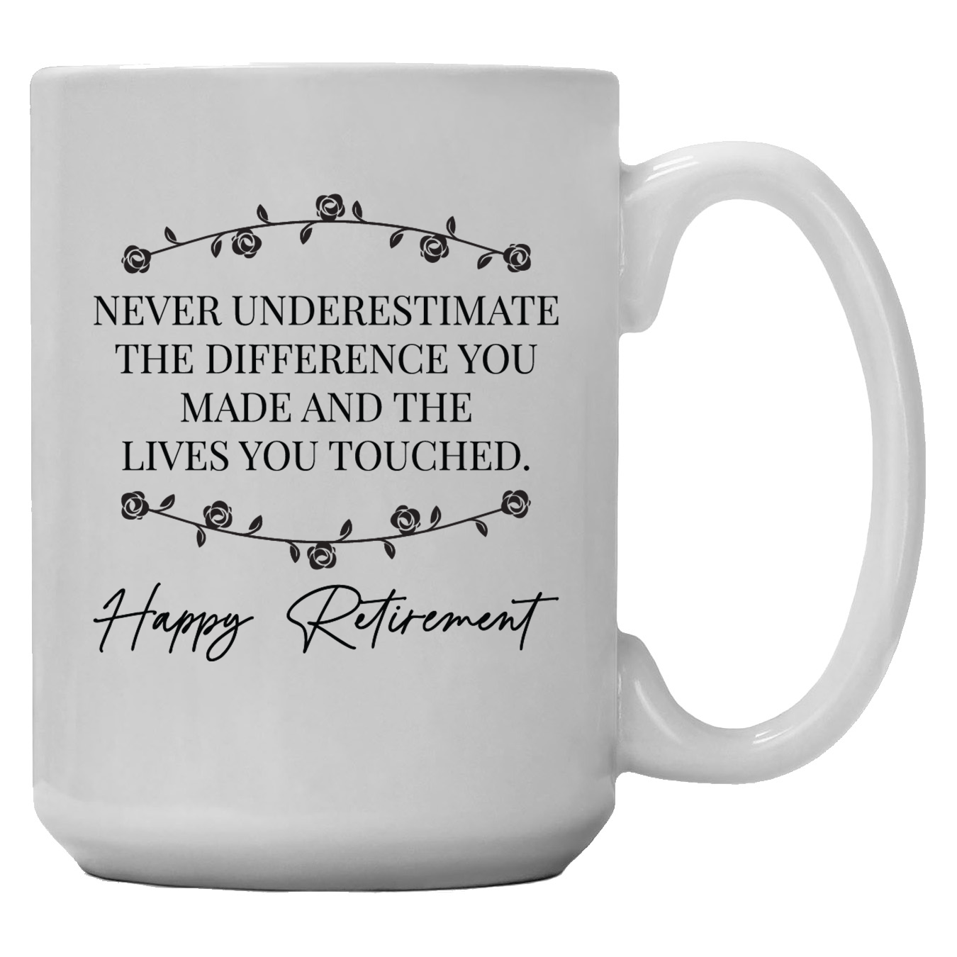 Never Underestimate The Difference You Made Mug