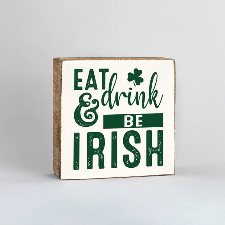 Eat Drink and Be Irish Decorative Wooden Block