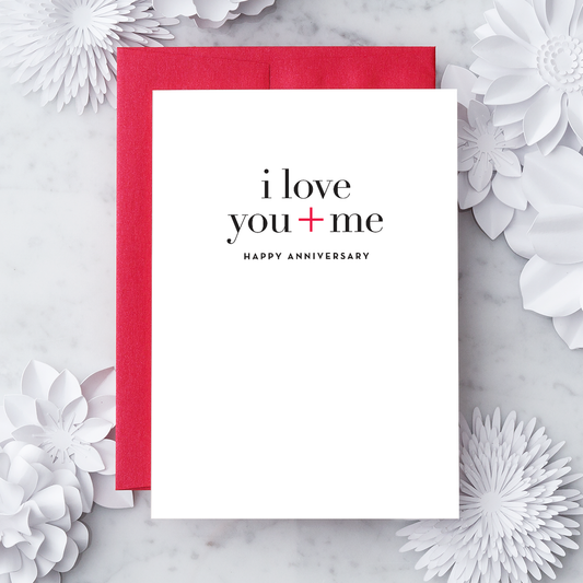 AN05 “I Love You + Me. Happy Anniversary.” Greeting Card.
