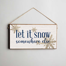 Let it Snow Somewhere Else Twine Hanging Sign