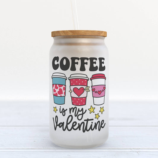 Coffee Is My Valentines Day Frosted Glass Can Tumbler