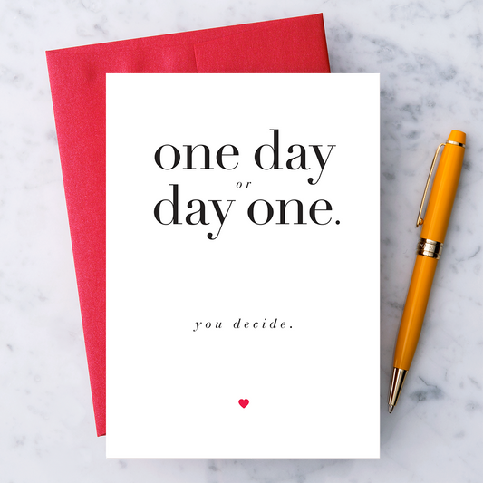 NEW! "One Day or Day One. You Decide." Encourgement Card